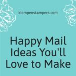Happy Mail Ideas You’ll Love to Make