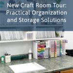 New Craft Room Tour: Practical Organization and Storage Solutions