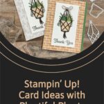 Stampin’ Up! Card Ideas with Plentiful Plants