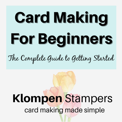 Complete Guide to card making for beginners. Learn how to use stamps, ink and paper to create handmade cards.